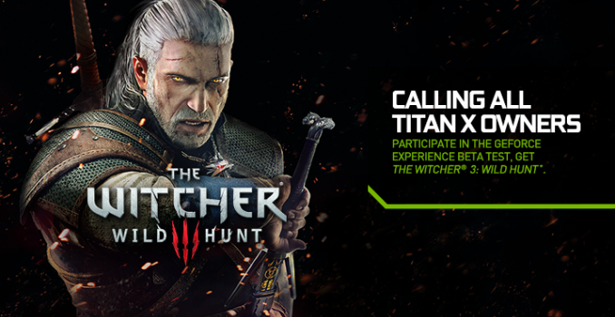 NVIDIA To Give Away The Witcher 3 To GTX Titan X Owners Who Participate in Software Beta