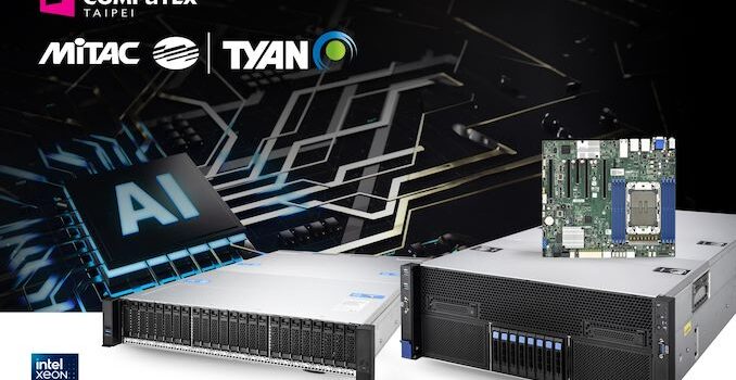 MiTAC/Tyan Shows Off Motherboard and Servers for Intel's Xeon 6 CPUs